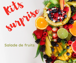 Kit SURPRISE ‘Salade de fruits’
